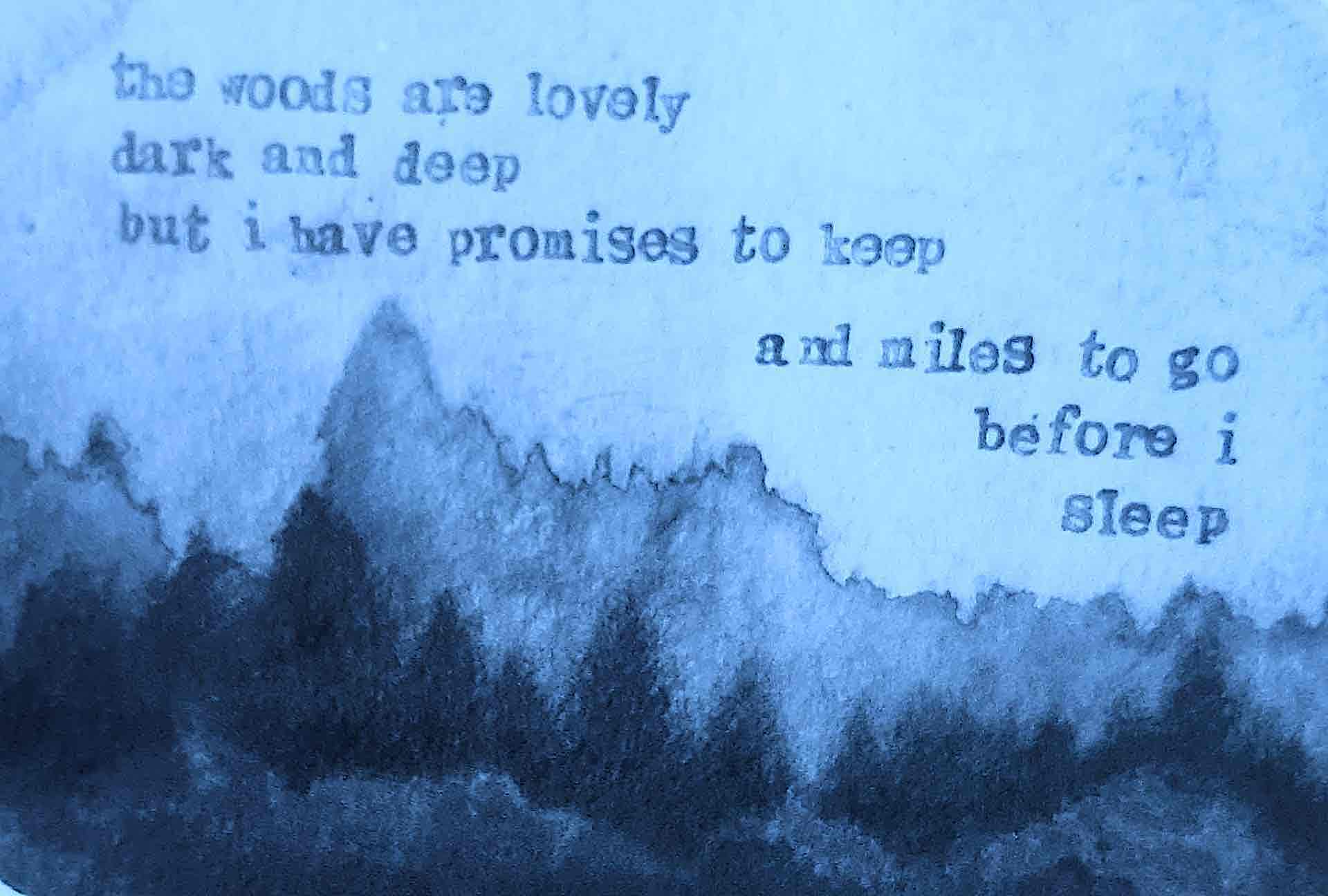 The woods are lovely dark and deep